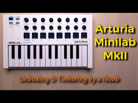 Arturia Minilab MkII Unboxing & Tinkering by a Noob