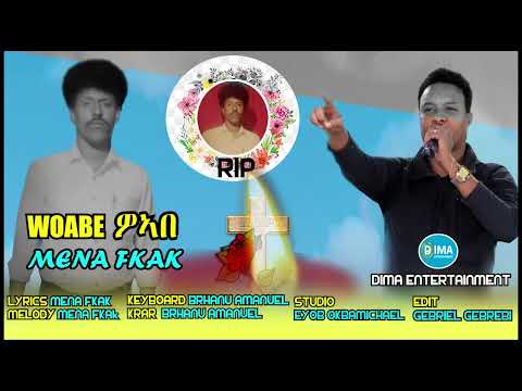 DIMA - WO ABE A(ዎ አበ) By  MENA FKAK | New Eritrean Blin Music 2022