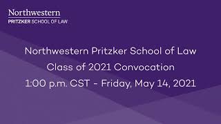 Northwestern Pritzker School of Law Class of 2021 Virtual Convocation