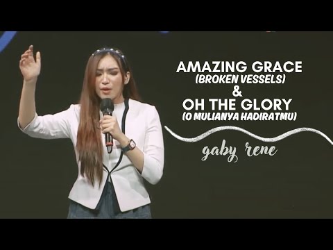 Amazing Grace/Broken Vessels / Oh The Glory (O MuliaNya HadiratMu) - GBI PRJ (Gaby Rene)