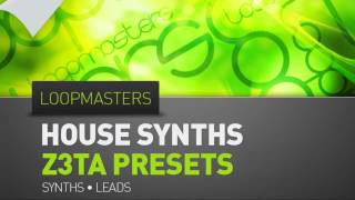 Video thumbnail for House Synth Z3TA Presets - Loopmasters House Synths Z3TA Presets by Loopcloud