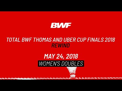 BWF Total Recall | Rewind | Uber Cup 2018 | Women's Doubles QF | BWF 2020