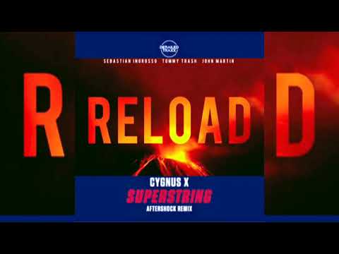 Cygnus X vs Sebastian Ingrosso & Tommy Trash - Superstring (Aftershock Remix) vs Reload (W&W Mashup)