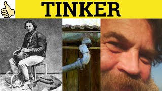🔵 Tinker - Tinker With Meaning - Tinker Examples - Tinker With Defined - C2 English Vocabulary