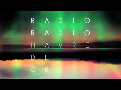 Radio Radio | Havre de Grâce | Powers That Be / Saute, danse, chante