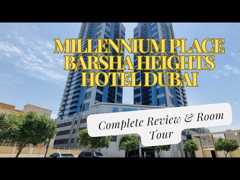Complete Review & Room Tour of Millennium Place Barsha Heights Hotel Dubai
