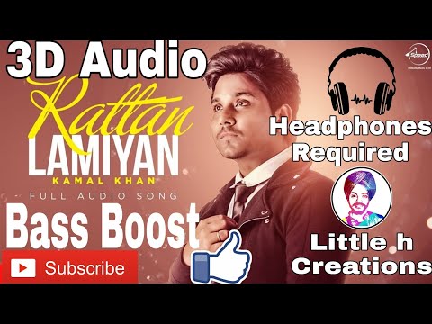 3D Audio Bass Boost Raatan Lambiyan:-kamal khan (Little h Creations)