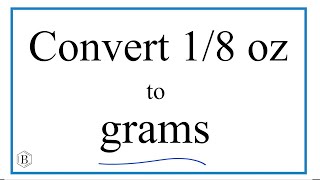 Convert 1/8oz to g (one-eighth ounces to grams)