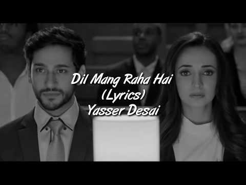 Dil Mang Raha Hai Mohlat Full Song With Lyrics Yasser Desai | Ghost