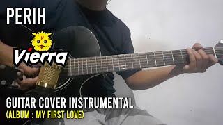 Download lagu Vierra - Perih | Guitar Cover mp3