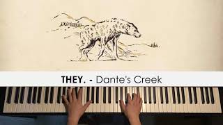 THEY. - Dante&#39;s Creek (Piano Cover) | Dedication #510