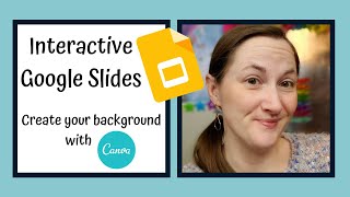 Creating Interactive Google Slides: How to Create Backgrounds for Google Slides (Step #1)