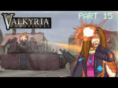 【Valkyria Chronicles】 Operation Jaegerbomb ｜PT.15｜ Retr💽Futuristic  VTuber