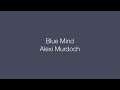 Alexi murdoch - blue mind lyrics