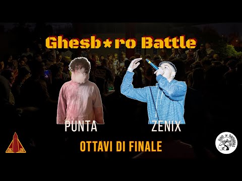 GHESB*RO BATTLE III - Punta vs Zenix (Ottavi di Finale)