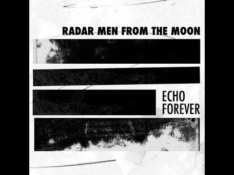 Radar men from the Moon - Echo Forever (Full album 2012)