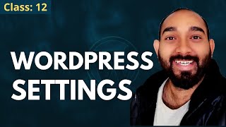 WordPress SETTINGS | WordPress Beginner to Advanced Course #12