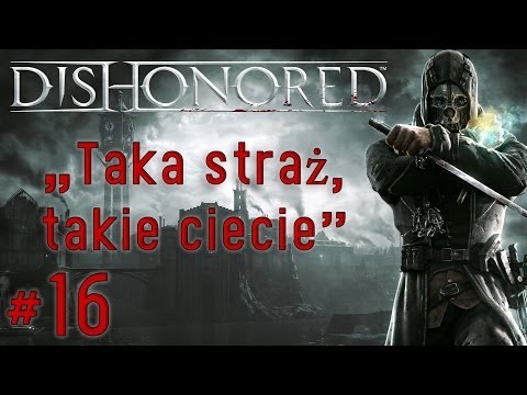 Zagrajmy w Dishonored #16 - Misja 4 - Poziom Bardzo Trudny, gameplay pl