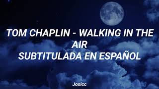 Tom Chaplin - Walking In The Air (Subtitulada en Español)