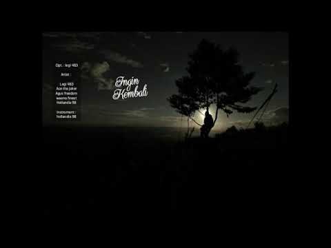 Ingin Kembali - legi 483 x ace the joker x agus freedom waena finest x Hollandia 98