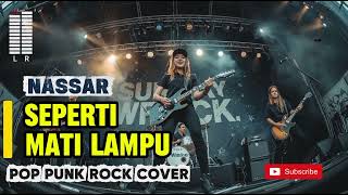 Download lagu SEPERTI MATI LAMPU (POP PUNK ROCK COVER) | NASSAR - Sunday Wreck mp3