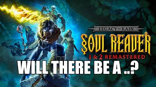 Soul Reaver 1 & 2 Remastered Will There Be A ...?