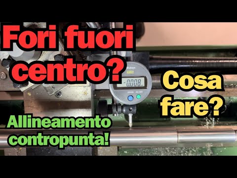 COME ALLINEARE CONTROPUNTA TORNIO CON BARRA RETTIFICATA - LATHE TAILSTOCK ALIGNMENT
