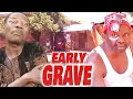 EARLY GRAVE - Who goes there (CHIWETALU AGU, SAM LOCO EFE, CHARLES AWURUM) NOLLYWOOD CLASSIC MOVIES