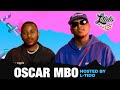 EPISODE 23 OSCAR MBO ADDRESS LIMPOPO KHARISHMA BLACK COFFEE LOVE LIFE KABZA DE SMALL IS FROM MP