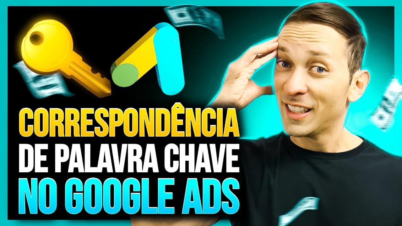 Correspondência de Palavra Chave no Google Ads(TUTORIAL PARA INICIANTES)