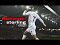 Raheem Sterling 2022 • amazing skills - goals / assists | HD