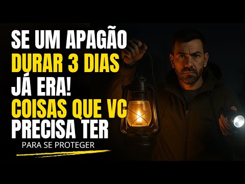 17 Itens Que Você Precisa Ter Para Se Proteger em Um Apagão Longo