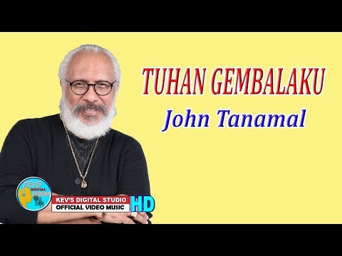 TUHAN GEMBALAKU - JOHN TANAMAL - KEVS DIGITAL STUDIO ( OFFICIAL VIDEO )