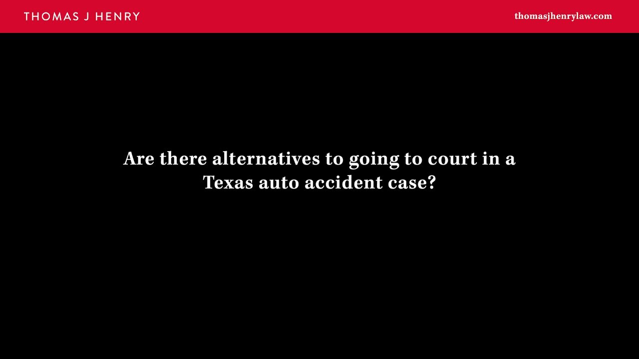 Are There Alternatives to Going to Court in a Texas Auto Accident Case?