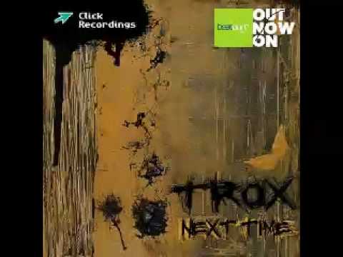 Trox - Next Time (E-Spectro Remix)