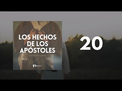 CAPÍTULO 20. Pablo exalta la cruz - LOS HECHOS DE LOS APÓSTOLES