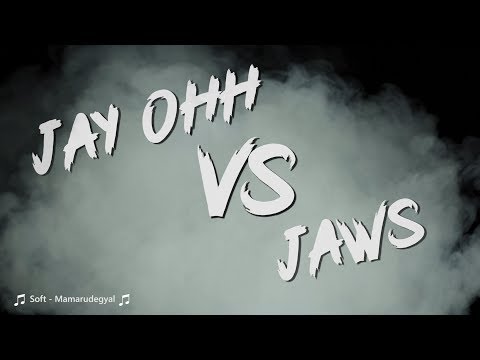 JayyOhh vs Jaws