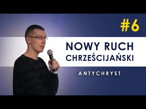Nowy ruch chrześcijański - 6 - Antychryst