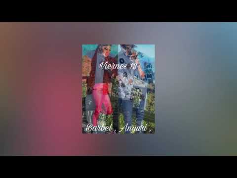 Barbel , Dubosky , Anyuri , Zeta - Viernes 13 (Audio Oficial).