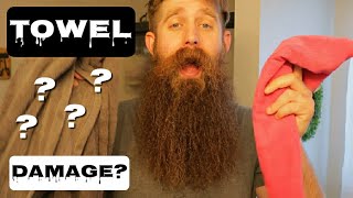 Is a Towel Killing Your Beard!?