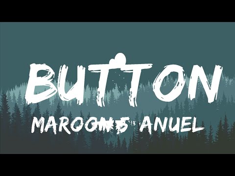 【30 Mins】 Maroon 5, Anuel AA, Tainy - Button (Letra/Lyrics)  | Best Vibe Music