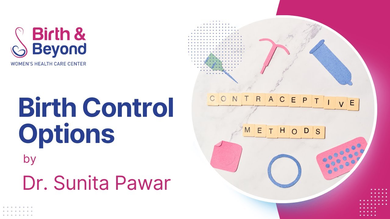 Dr. Sunita Pawar Discusses about Birth Control Options