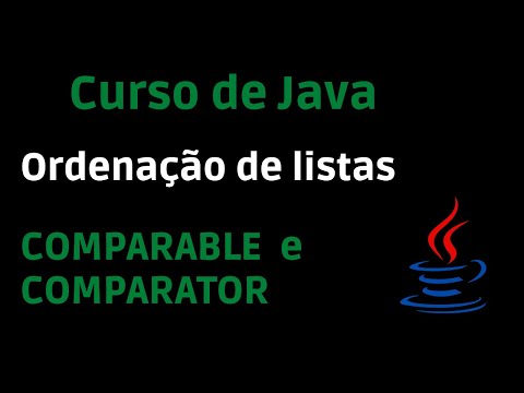 Curso de Java - Ordenação de Listas - Comparable e Comparator - Programação Iniciante