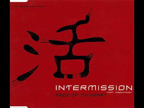 Intermission Feat. Grey & Frost - Piece Of My Heart (Grey & Frost Club Mix)  2003