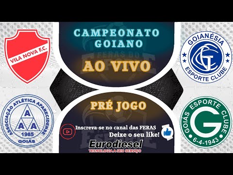 Vila Nova x Aparecidense & Goianésia x Goiás | Ao vivo - Campeonato Goiano