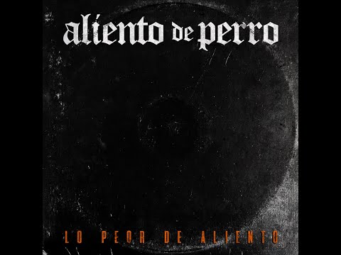 Aliento de Perro - Lo peor de Aliento (2020) Full Album