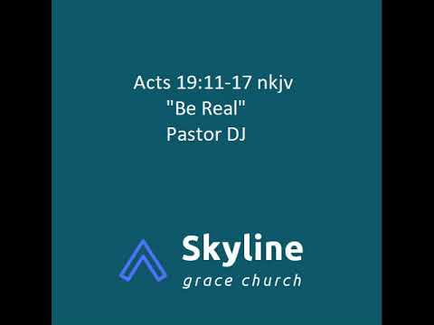 Acts 19:11-17  "Be Real"