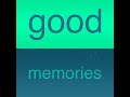 Good Memories