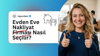 Evden Eve Nakliyat Firması Nasıl Seçilir?