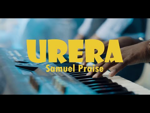 Samuel Praise - Urera [Official video]